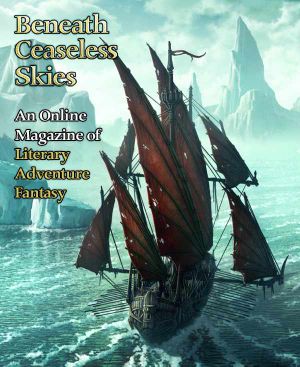 [Magazine of Literary, Adventure, Fantasy 61] • Beneath Ceaseless Skies #61